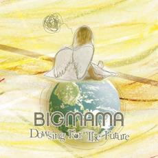 Dowsing For The Future mp3 Album by BIGMAMA