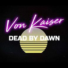 Dead By Dawn mp3 Single by Von Kaiser