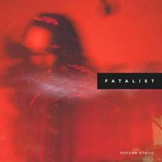 Fatalist mp3 Album by Future Static