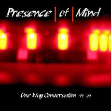 One Way Conversation 93 - 03 mp3 Album by Presence | of | Mind