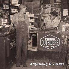 Anything To Offer? mp3 Album by Proud Outsiders
