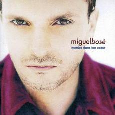 Mordre dans ton cœur mp3 Album by Miguel Bose