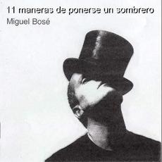 11 maneras de ponerse un sombrero mp3 Album by Miguel Bose