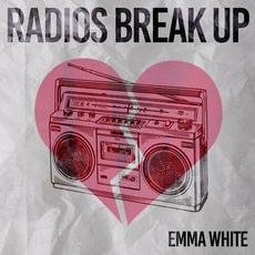 Radios Break Up mp3 Single by Emma White