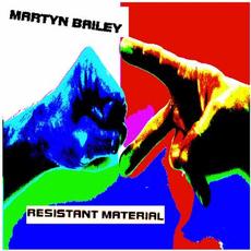resistant materials mp3 Album by Martyn Bailey