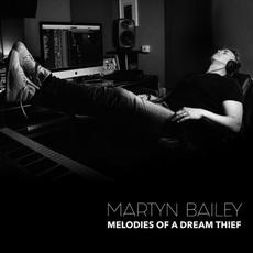 Melodies of a Dream Thief mp3 Album by Martyn Bailey