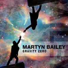 Gravity Zero mp3 Album by Martyn Bailey