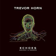 ECHOES – ANCIENT & MODERN mp3 Album by Trevor Horn