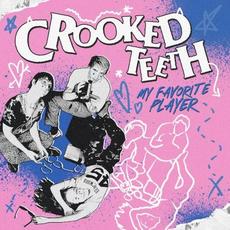 My Favorite Player mp3 Album by Crooked Teeth