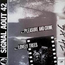 Pleasure And Crime / Lovely Trees mp3 Single by Signal Aout 42