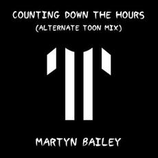 Counting Down the Hours (Alternate Toon Mix) mp3 Single by Martyn Bailey