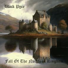 Fall Of The Northern Kingdom mp3 Album by Black Pyre