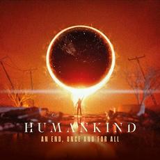 An End, Once and for All mp3 Album by Humankind