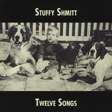 Twelve Songs mp3 Album by Stuffy Shmitt