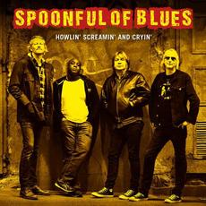 Howlin' Screamin' And Cryin' mp3 Album by Spoonful Of Blues