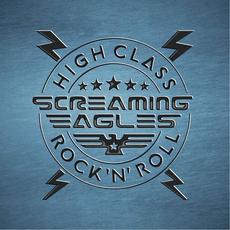 High Class Rock 'N' Roll mp3 Album by Screaming Eagles