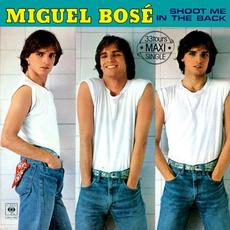 Shoot Me In The Back mp3 Single by Miguel Bose