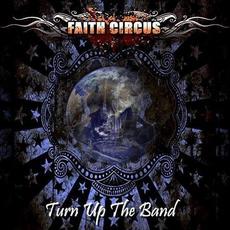 Turn Up The Band mp3 Album by Faith Circus