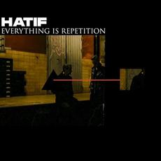 Everything Is Repetition mp3 Album by Hatif