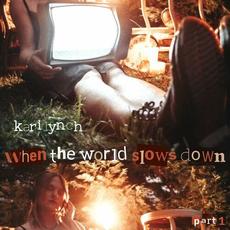 When the World Slows Down, Part 1 EP mp3 Album by Kari Lynch