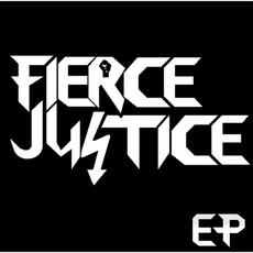 Fierce Justice mp3 Album by Fierce Justice