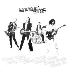 Out to Get You! (Live 1977) mp3 Live by Cheap Trick