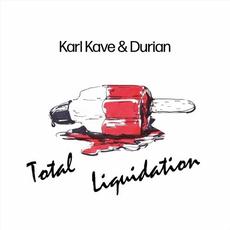 Total Liquidation [Self Released] mp3 Album by Karl Kave & Durian