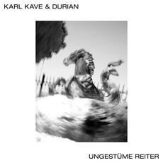Ungestüme Reiter mp3 Album by Karl Kave & Durian