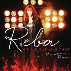 Going Out Like That (Bummerman Remix) mp3 Single by Reba McEntire