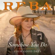 Somehow You Do (From The Motion Picture Four Good Days) mp3 Single by Reba McEntire