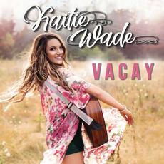Vacay mp3 Single by Kaitie Wade