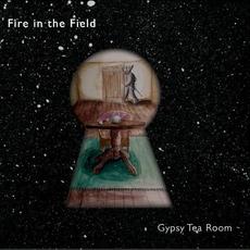 Gypsy Tea Room mp3 Album by Fire In The Field