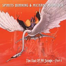 The End Of All Songs - Part 1 mp3 Album by Spirits Burning & Michael Moorcock