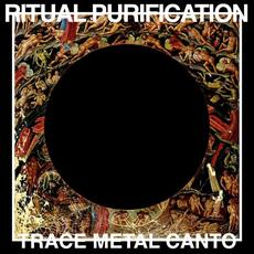 Trace Metal Canto mp3 Album by Ritual Purification