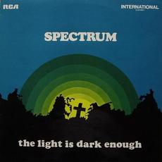 The Light Is Dark Enough mp3 Album by The Spectrum