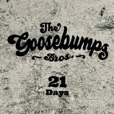 21 Days mp3 Album by The Goosebumps Bros.