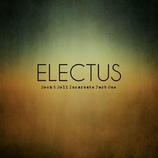 Rock & Roll Incarnate Part One mp3 Album by Electus