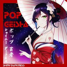Pop Geisha mp3 Album by Shiny Darkness