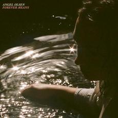 Forever Means mp3 Album by Angel Olsen