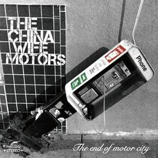 The end of motor city mp3 Album by THE CHINA WIFE MOTORS