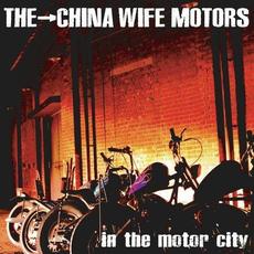 in the motor city mp3 Album by THE CHINA WIFE MOTORS