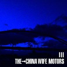 III mp3 Album by THE CHINA WIFE MOTORS