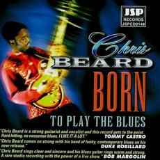 Born to Play the Blues mp3 Album by Chris Beard