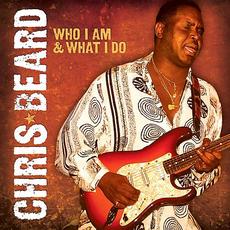 Who I Am & What I Do mp3 Album by Chris Beard