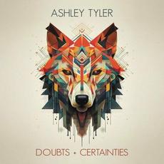 Doubts + Certainties mp3 Album by Ashley Tyler