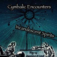 Incandescent Spirits mp3 Album by Cymbalic Encounters