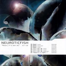 Need / It's Not Me mp3 Album by Neuroticfish