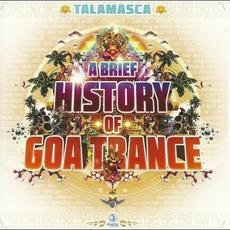 A Brief History of Goa Trance mp3 Album by Talamasca