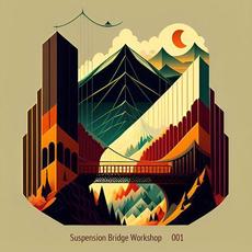 001 mp3 Album by Suspension Bridge Workshop