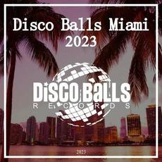 Disco Balls Miami 2023 mp3 Compilation by Various Artists